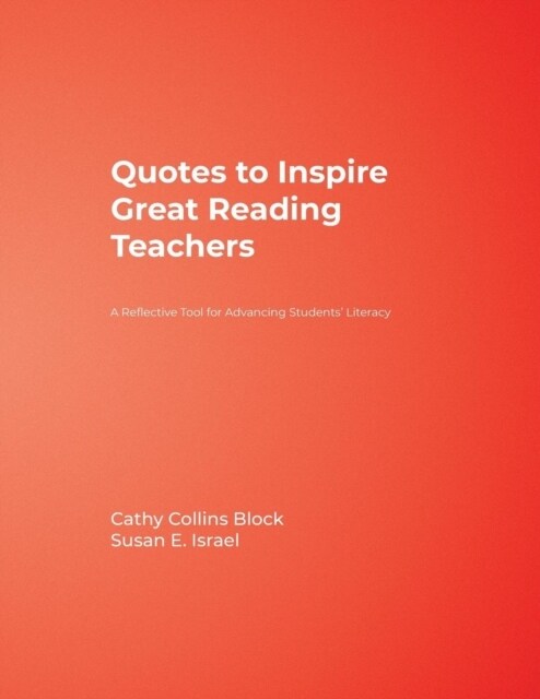 Quotes to Inspire Great Reading Teachers: A Reflective Tool for Advancing Students Literacy (Paperback)