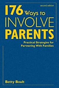176 Ways to Involve Parents: Practical Strategies for Partnering with Families (Hardcover, 2)