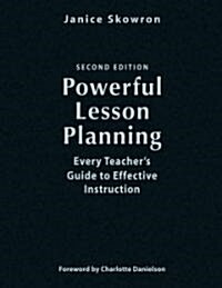 Powerful Lesson Planning: Every Teachers Guide to Effective Instruction (Hardcover, 2)