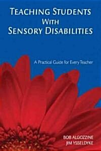 Teaching Students with Sensory Disabilities: A Practical Guide for Every Teacher (Paperback)