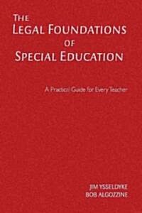 The Legal Foundations of Special Education: A Practical Guide for Every Teacher (Hardcover)
