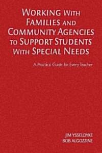 Working With Families and Community Agencies to Support Students With Special Needs: A Practical Guide for Every Teacher (Hardcover)