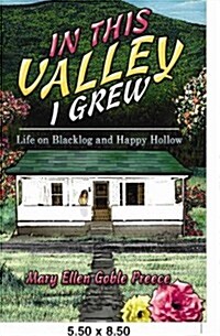 In This Valley I Grew: Life on Blacklog and Happy Hollow (Paperback)