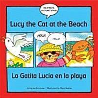 Lucy the Cat at the Beach / La Gatita Lucia En La Playa (Paperback, Bilingual)