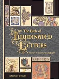 The Bible of Illuminated Letters: A Treasury of Decorative Calligraphy (Hardcover)