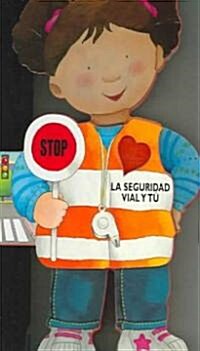 La Seguridad Vial Y Tu/ Street Safety Hints (Hardcover, Translation)