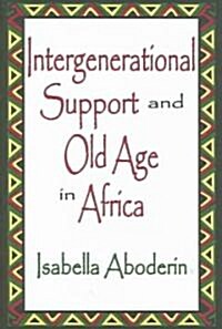 Intergenerational Support and Old Age in Africa (Hardcover)