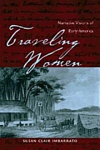 Traveling Women: Narrative Visions of Early America (Hardcover)