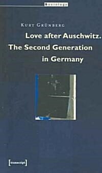 Love After Auschwitz: The Second Generation in Germany (Paperback)