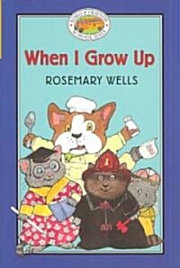 When I Grow Up (Hardcover, 1st)