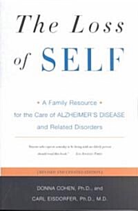 The Loss of Self: A Family Resource for the Care of Alzheimers Disease and Related Disorders (Paperback, Rev)