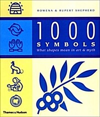 1000 Symbols : What Shapes Mean in Art and Myth (Paperback)