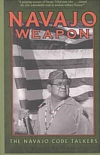 Navajo Weapon: The Navajo Code Talkers (Paperback)