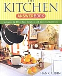 The Kitchen Answer Book: Answers to All of Your Kitchen and Cooking Questions (Paperback)