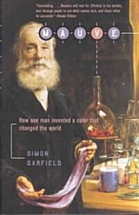 Mauve: How One Man Invented a Color That Changed the World (Paperback)