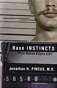 Base Instincts: What Makes Killers Kill? (Paperback)