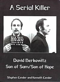 A Serial Killer: David Berkositz: Son of Sam/Son of Hope (Paperback)