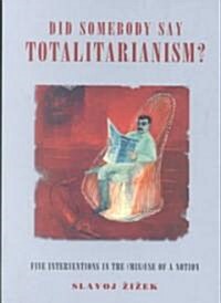 Did Somebody Say Totalitarianism? (Paperback)