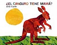 풢l Canguro Tiene Mam?: Does a Kangaroo Have a Mother, Too? (Spanish Edition) (Hardcover)