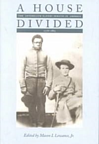 A House Divided: The Antebellum Slavery Debates in America, 1776-1865 (Paperback)