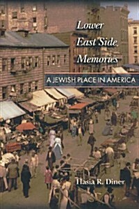 Lower East Side Memories: A Jewish Place in America (Paperback, Revised)