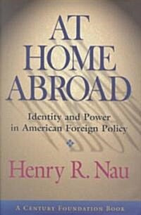 At Home Abroad: Identity and Power in American Foreign Policy (Hardcover)