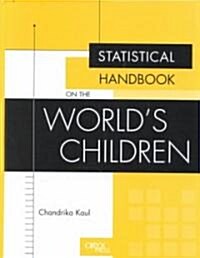 Statistical Handbook on the Worlds Children (Hardcover)