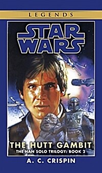 The Hutt Gambit: Star Wars Legends (the Han Solo Trilogy) (Mass Market Paperback)