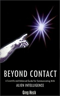 Beyond Contact: A Scientific and Unbiased Guide for Communicating with Alien Intelligence (Paperback)