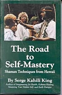 The Road to Self-Mastery: Shaman Techniques from Hawaii (Audio Cassette)