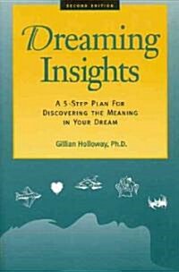 Dreaming Insights: A 5-Step Plan for Discovering the Meaning in Your Dream (Paperback, 2nd)
