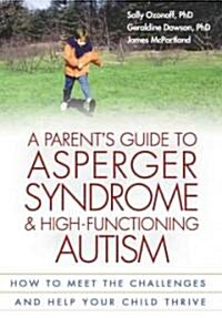 A Parents Guide to Asperger Syndrome and High-Functioning Autism (Paperback)