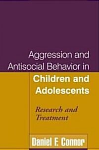 Aggression and Antisocial Behavior in Children and Adolescents (Hardcover)