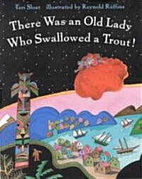 There Was an Old Lady Who Swallowed a Trout! (Paperback)
