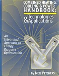 Combined Heating, Cooling & Power Handbook (Hardcover)