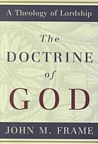 [중고] The Doctrine of God: A Theology of Lordship (Hardcover)
