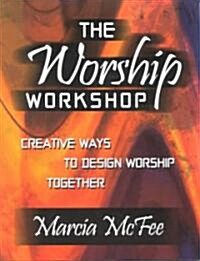 The Worship Workshop (Paperback)