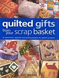 Quilted Gifts from Your Scrap Basket (Paperback)