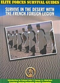 Survive in the Desert with the French Foreign Legion (Hardcover)