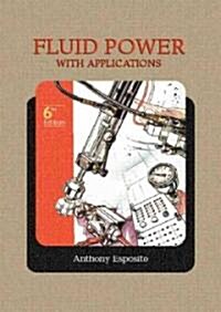 Fluid Power With Applications (Hardcover, 6th, Subsequent)