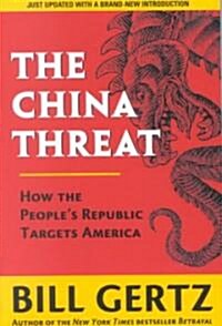 The China Threat: How the Peoples Republic Targets America (Paperback)