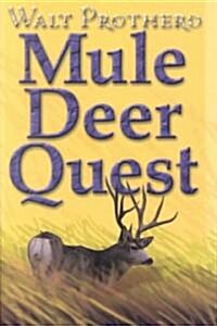 Mule Deer Quest (Hardcover, 1st)