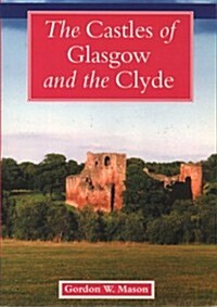 The Castles of Glasgow and the Clyde (Paperback)