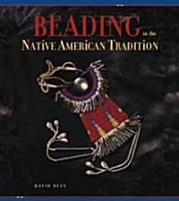Beading in the Native American Tradition (Paperback)