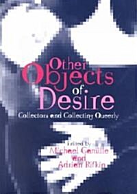 Other Objects of Desire: Collectors and Collecting Queerly (Paperback)