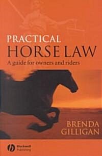 Practical Horse Law : A Guide for Owners and Riders (Paperback)