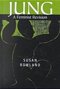 Jung : A Feminist Revision (Hardcover)