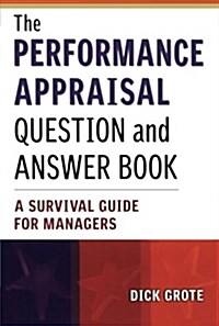 The Performance Appraisal Question and Answer Book: A Survival Guide for Managers (Paperback)