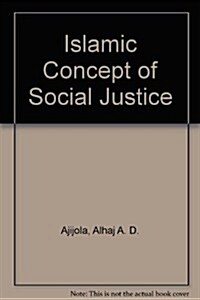 Islamic Concept of Social Justice (Paperback)