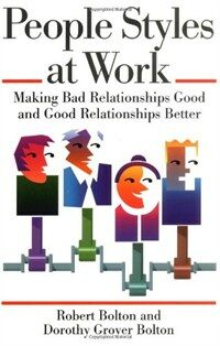 People styles at work : making bad relationships good and good relationships better